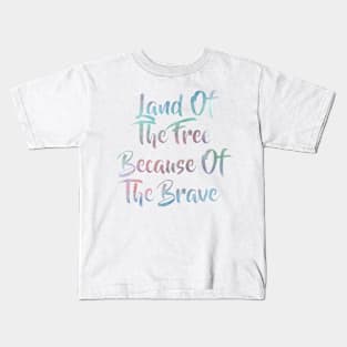 Land of the Free because of the Brave Kids T-Shirt